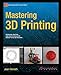 Mastering 3D Printing (Technology in Action)