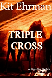 TRIPLE CROSS (Steve Cline Mysteries Book 4)