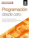 Programación desde cero: Manuales USERS (Spanish Edition)