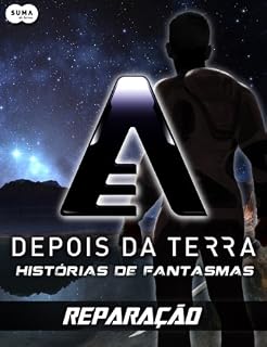 Livro Depois da Terra: Histórias de Fantasmas - Reparação (Depois da Terra - Histórias de Fantasmas Livro 6)