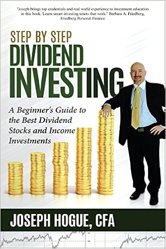 Step by Step Dividend Investing: A Beginner's Guide to the Best Dividend Stocks and Income Investments (Step by Step Investing) (Volume 2) Step by Step Dividend Investing: A Beginner's Guide to the Best Dividend Stocks and Income Investments (Step by Step Investing) (Volume 2)