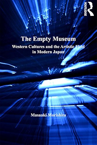 Download The Empty Museum: Western Cultures and the Artistic Field in Modern Japan (English Edition) PDF
