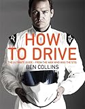 How to Drive: The Ultimate Guide, from the Man Who Was The Stig
