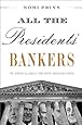 All the Presidents' Bankers: The Hidden Alliances that Drive American Power