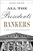 All the Presidents' Bankers: The Hidden Alliances that Drive American Power - Book by Nomi Prins