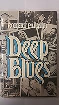 Deep Blues: A Musical And Cultural History of the Mississippi Delta Deep Blues: A Musical And Cultural History of the Mississippi Delta