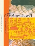 Indian Food: A Historical Companion (Oxford India Paperbacks) Indian Food: A Historical Companion (Oxford India Paperbacks)