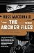 The Archer Files: The Complete Short Stories of Lew Archer, Private Investigator (Lew Archer Series) by 