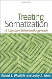 Treating Somatization: A Cognitive-Behavioral Approach