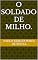 Livro O SOLDADO DE MILHO.
