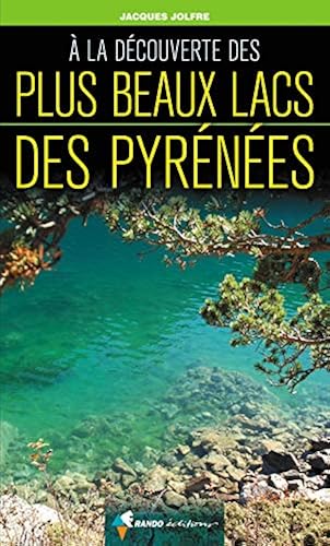 Download A LA DECOUVERTE DES PLUS BEAUX LACS DES PYRENEES PDF