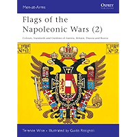 Flags of the Napoleonic Wars (2): Colours, Standards and Guidons of Austria, Britain, Prussia and Russia (Men-at-Arms… book cover Flags of the Napoleonic Wars (2): Colours, Standards and Guidons of Austria, Britain, Prussia and Russia (Men-at-Arms… book cover