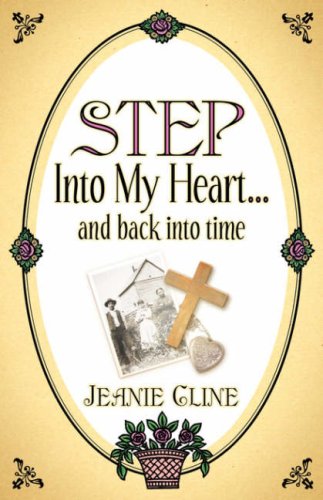Step Into My Heart.and back into time by Jeanie Cline
