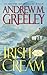 Irish Cream: A Nuala Anne McGrail Novel (Nuala Anne McGrail Novels Book 8) by Andrew M. Greeley