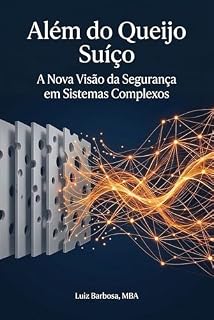 Livro Além do queijo suíço : A Nova Visão da Segurança em Sistemas Complexos