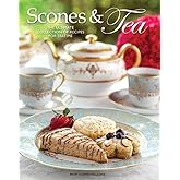 Scones and Tea: The Ultimate Collection of Recipes for Teatime