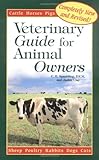 Veterinary Guide for Animal Owners: Cattle Goats Sheep Horses Pigs Poultry Rabbits Dogs Cats by