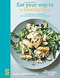 Eat Your Way to a Healthy Gut: Tackle Digestive Complaints by Changing the Way You Eat, in 50 Recipes (The Medicinal Chef)