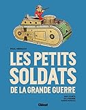 Les Petits Soldats de la Grande guerre (Patrimoine) by