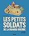 Les Petits Soldats de la Grande guerre (Patrimoine) by