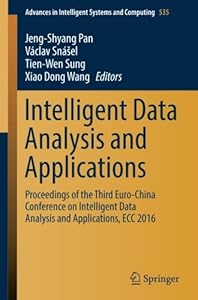 Intelligent Data Analysis and Applications: Proceedings of the Third Euro-China Conference on Intelligent Data Analysis and Applications,ECC 2016-finelybook
