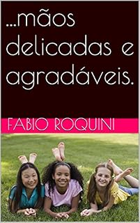 Livro ...mãos delicadas e agradáveis.