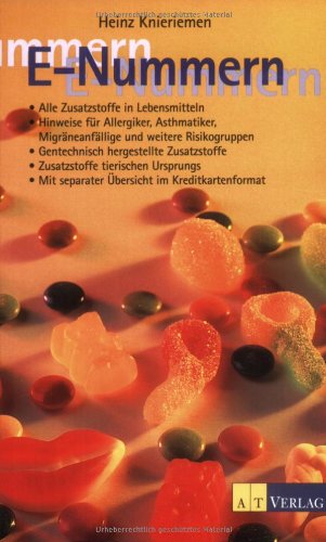 [- E-Nummern: Alle Zusatzstoffe in Lebensmitteln. Hinweise für Allergiker, Asthmatiker, Migr&a