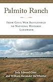 Palmito Ranch: From Civil War Battlefield to National Historic Landmark