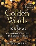 Golden Words: The Journal for Changing Your Life One Word at a Time by 
