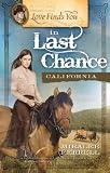 Love Finds You in Last Chance, California (Love Finds You, Book 5) by 