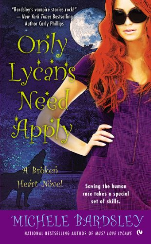 Best Only Lycans Need Apply: A Broken Heart Novel [Z.I.P]