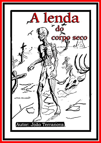 A Lenda do Corpo Seco (Coleção Contos e Lendas Brasileiras) - eBook ...