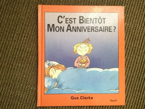 C Est Bientot Mon Anniversaire Clarke Gus Amazon Com Books