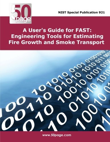 A User's Guide for FAST: Engineering Tools for Estimating Fire Growth and Smoke Transport