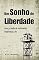 Livro Um Sonho de Liberdade: Uma journada de sofrimento, esperança e fé
