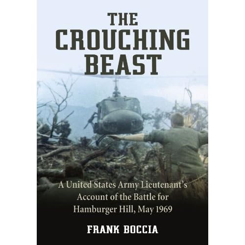 The Crouching Beast: A United States Army Lieutenant's Account of the Battle for Hamburger Hill, May 1969 The Crouching Beast: A United States Army Lieutenant's Account of the Battle for Hamburger Hill, May 1969