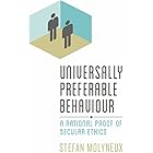 Universally Preferable Behaviour: A Rational Proof of Secular Ethics