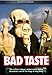 Bad Taste Bad Taste