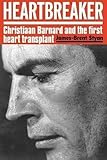 Heartbreaker: Christiaan Barnard and the first heart transplant by James-Brent Styan