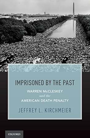 Imprisoned By The Past Warren Mccleskey And The American Death Penalty Kindle Edition By