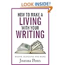 How to Make a Living with Your Writing: Books, Blogging and More (Books for Writers Book 3)