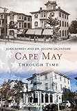 Cape May Through Time (America Through Time) by 