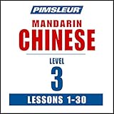 Chinese (Mandarin) Level 3: Learn to Speak and Understand Mandarin Chinese with Pimsleur Language Programs