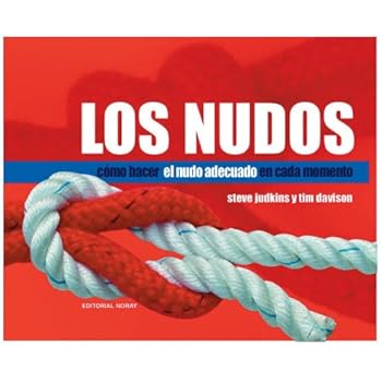 Los nudos: Cómo hacer el nudo adecuado en cada momento (Libros técnicos)
