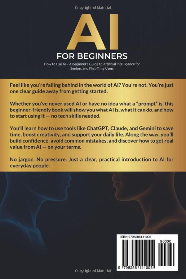 AI for Beginners: How to Use AI – A Beginner’s Guide to Artificial Intelligence for Seniors and First-Time Users