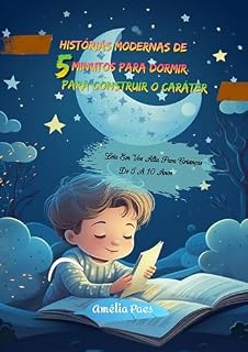 Livro Histórias modernas de 5 minutos para dormir: para construir o caráter: Leia Em Voz Alta Para Crianças De 5 A 10 Anos