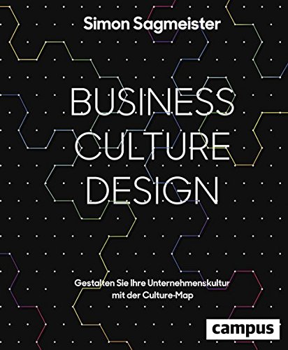 Buch Business Culture Design Gestalten Sie Ihre Unternehmenskultur Mit Der Culture Map Simon Sagmeister Pdf Sincallkadan