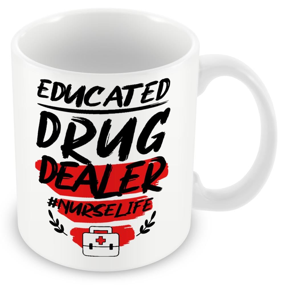 Mug Gift for Doctor – Educated Drug Dealer #Nurselife