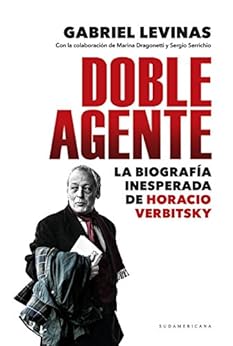 Amazon Com Doble Agente La Biograf 237 A Inesperada De Horacio Verbitsky Spanish Edition Ebook