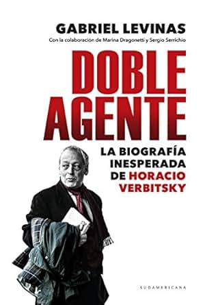 Amazon Com Doble Agente La Biograf 237 A Inesperada De Horacio Verbitsky Spanish Edition Ebook